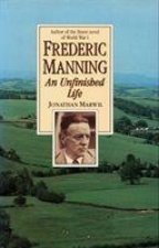 Frederic Manning: an Unfinished Life