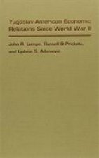 Yugoslav-American Economic Relations Since World War II