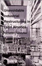 Unavoidable Industrial Restructuring in Latin America