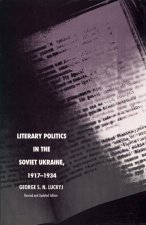 Literary Politics in the Soviet Ukraine, 1917-1934