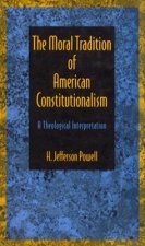 Moral Tradition of American Constitutionalism