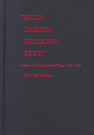 Bold! Daring! Shocking! True!