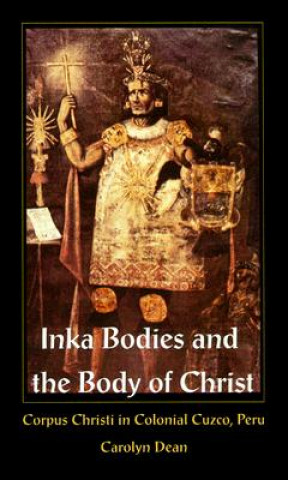 Inka Bodies and the Body of Christ