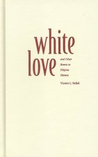 White Love and Other Events in Filipino History