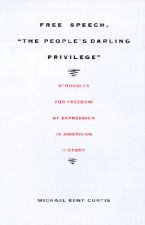 Free Speech, The People's Darling Privilege