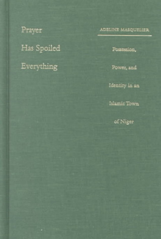 Prayer Has Spoiled Everything