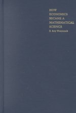 How Economics Became a Mathematical Science