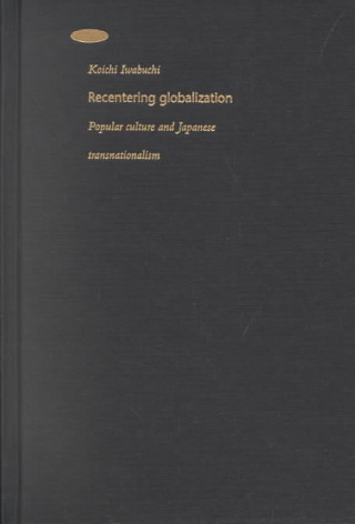 Recentering Globalization
