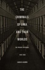 Criminals of Lima and Their Worlds