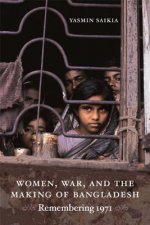 Women, War, and the Making of Bangladesh