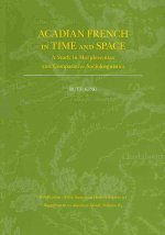 Acadian French in Time and Space