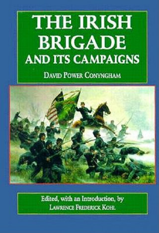 Irish Brigade and Its Campaigns