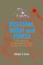Freedom, Union, and Power