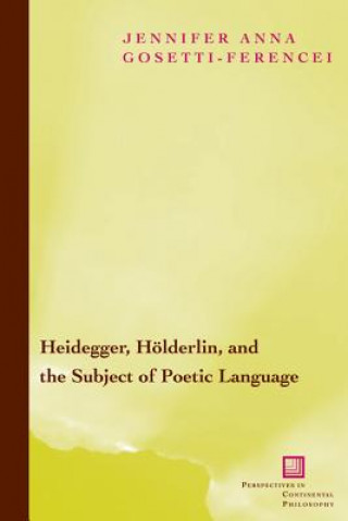 Heidegger, Hoelderlin, and the Subject of Poetic Language