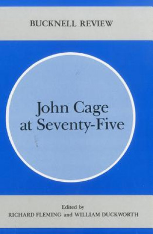 John Cage At Seventy-Five
