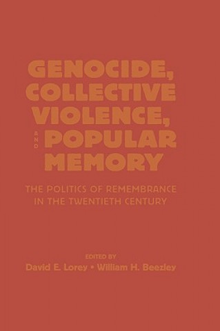 Genocide, Collective Violence, and Popular Memory
