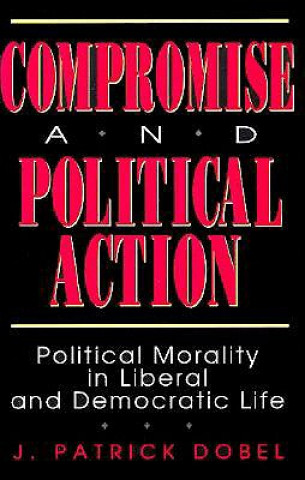 Compromise and Political Action