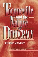 Tocqueville and the Nature of Democracy