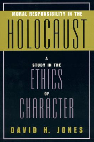 Moral Responsibility in the Holocaust