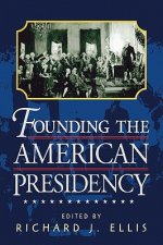 Founding the American Presidency