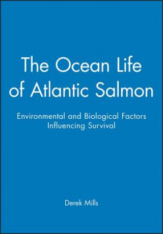 Ocean Life of Atlantic Salmon - Environmental and Biological Factors Influencing Survival
