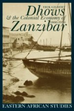 Dhows and the Colonial Economy of Zanzibar 1860-1970