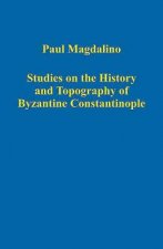 Studies on the History and Topography of Byzantine Constantinople