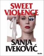 Sanja Ivekovi?: Sweet Violence