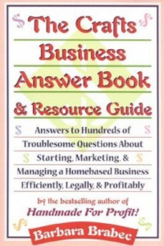 Crafts Business Answer Book & Resource Guide