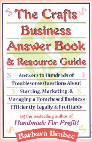 Crafts Business Answer Book & Resource Guide