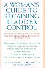 Woman's Guide to Regaining Bladder Control
