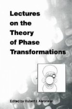 Lectures on the Theory of Phase Transformations