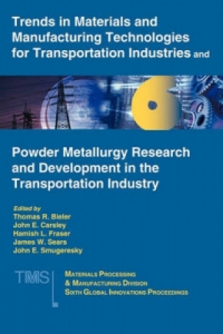 Trends in Materials and Manufacturing Technologies for Transportation Industries and Powder Metallurgy Research and Development in the Transportation