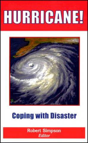 Hurricane! Coping with Disaster - Progress and Challenges Since Galveston, 1900 (SOFTCOVER)