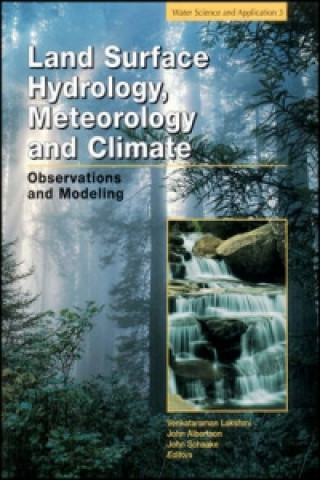 Land Surface Hydrology, Meteorology, and Climate -  Observations and Modeling