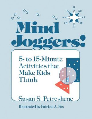 Mind Joggers;5 To 15 Minute Activities That Make Kids Think