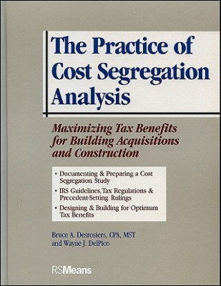 Practice of Cost Segregation Analysis - Maximizing Tax Bennefits for Building Acquisitions  and Construction