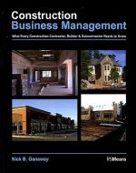 Construction Business Management - What Every Construction Contractor, Builder and Subcontractor  Needs to Know