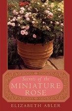 Secrets of the Miniature Rose