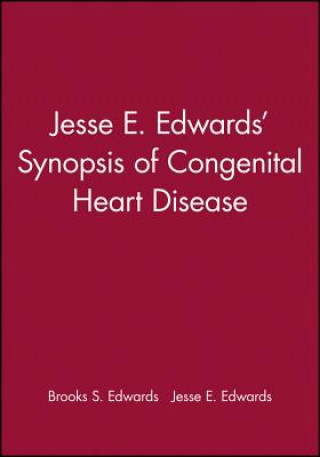 Jesse E. Edwards' Synopsis of Congenital Heart Dis ease