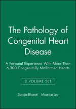 Pathology of Congenital Heart Disease - A Personal Experience With More Than 6,300 Congenitally Malformed Hearts 2V Set