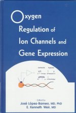 Oxygen Regulation of Ion Channels and Gene Expression