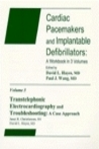 Cardiac Pacemakers and Implantable Defibrillators - A Workbook V 1 Cardiac Pacing - A Case Approach