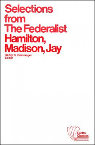 Selections from The Federalist - A Commentary The Constitution of The United States