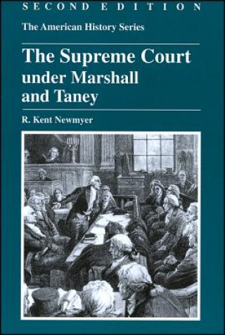 Supreme Court under Marshall and Taney, Second  Edition