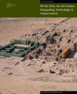 Of The Past, For the Future - Integrating Archaeology and Conservation