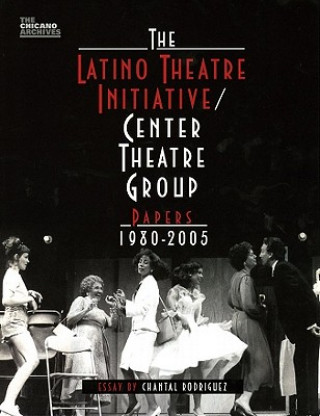 Latino Theatre Initiative / Center Theatre Group Papers, 1980-2005