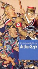 Art and Politics of Arthur Szyk