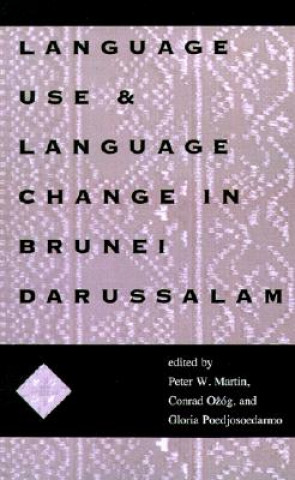 Language Use & Language Change in Brunei Darussalam