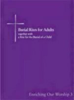 Burial Rites for Adults Together with a Rite for the Burial of a Child